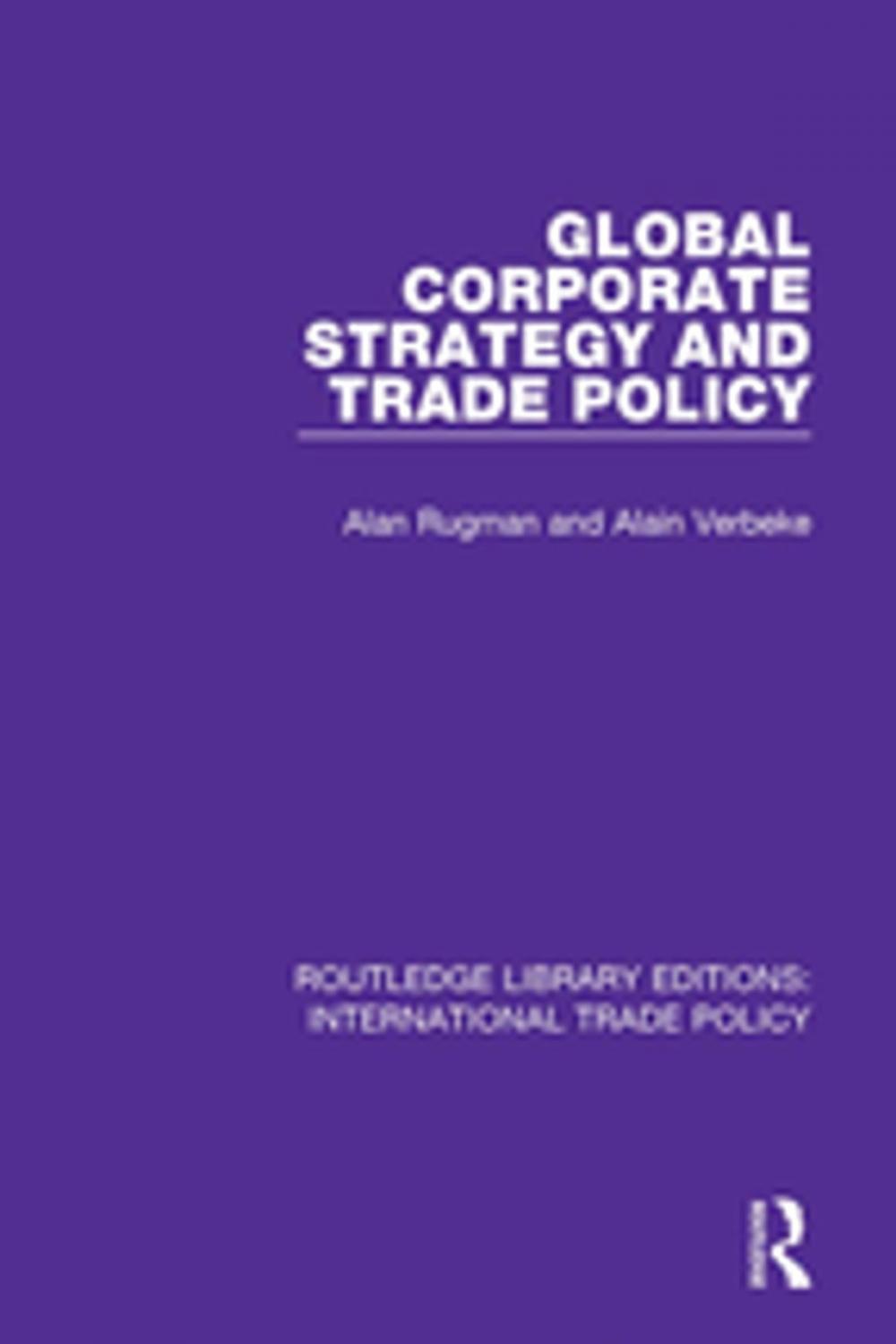 Big bigCover of Global Corporate Strategy and Trade Policy