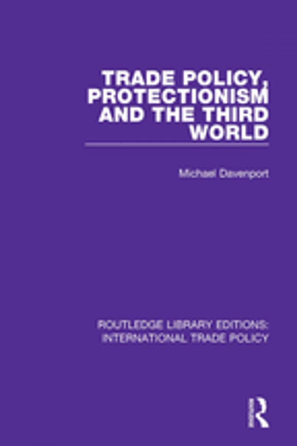 Big bigCover of Trade Policy, Protectionism and the Third World