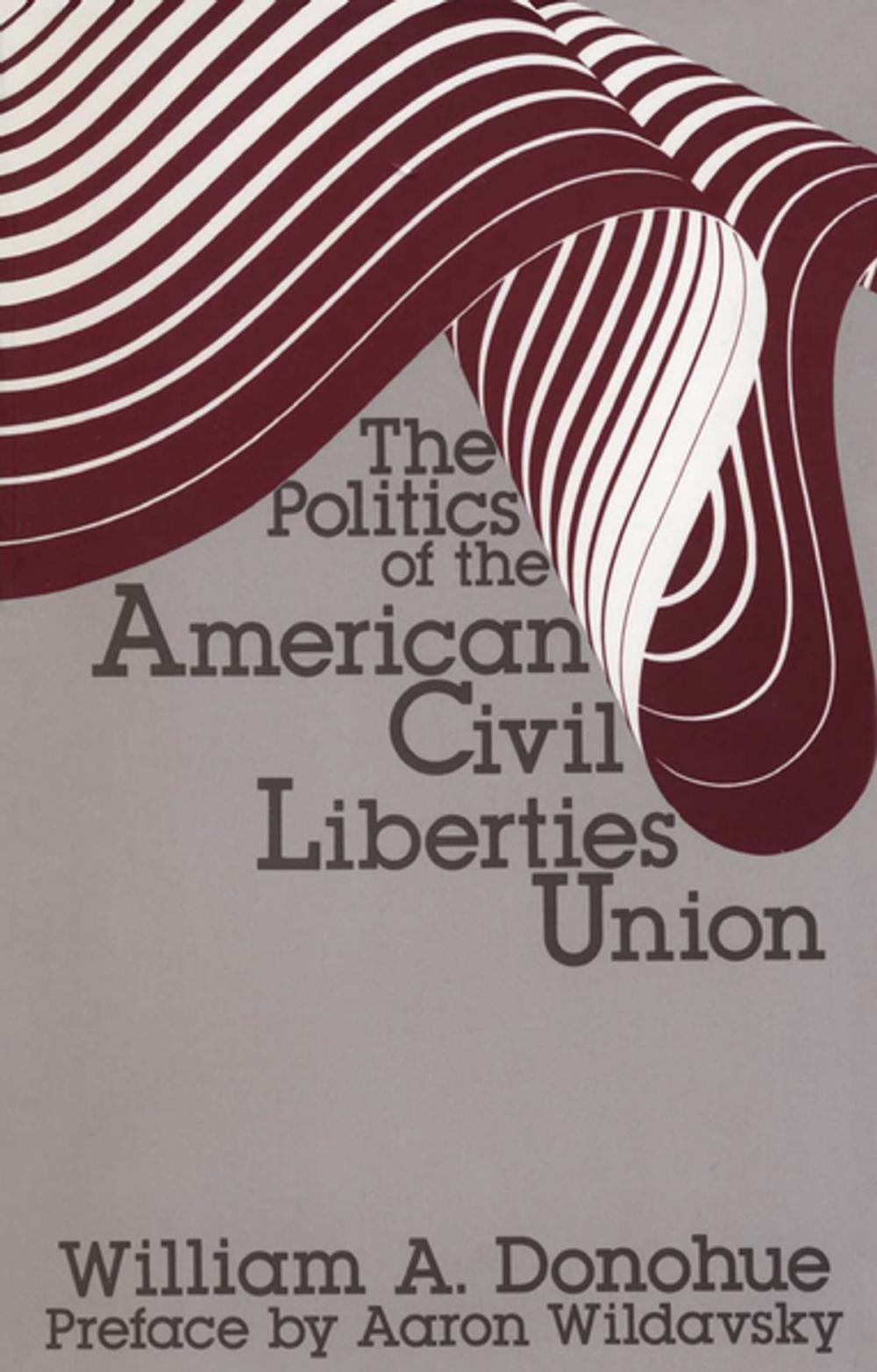 Big bigCover of The Politics of the American Civil Liberties Union