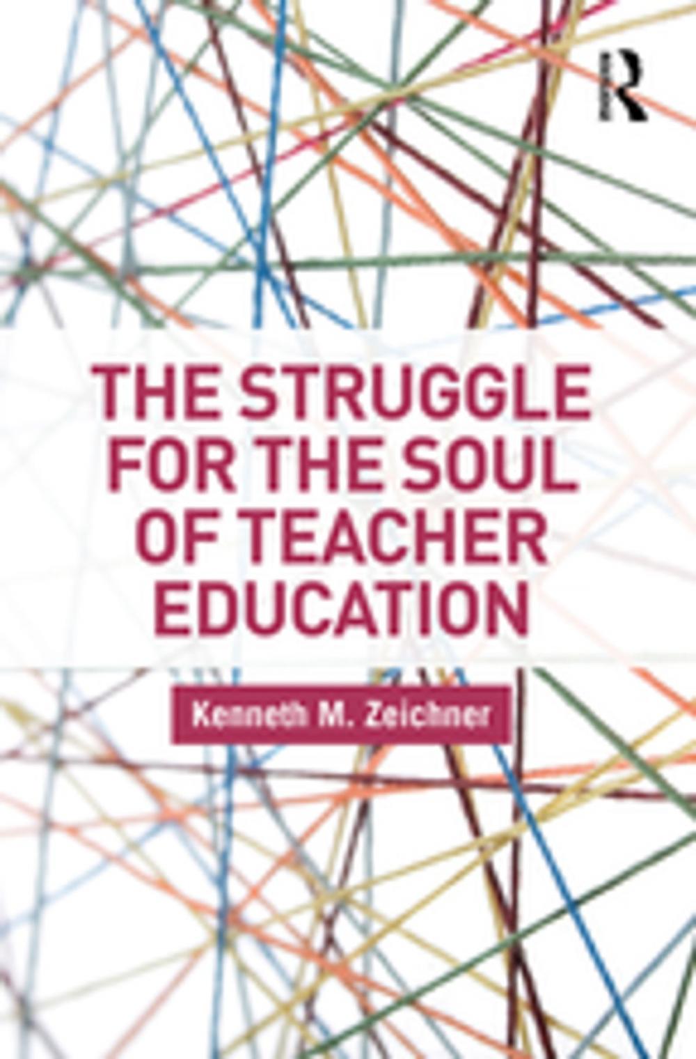 Big bigCover of The Struggle for the Soul of Teacher Education