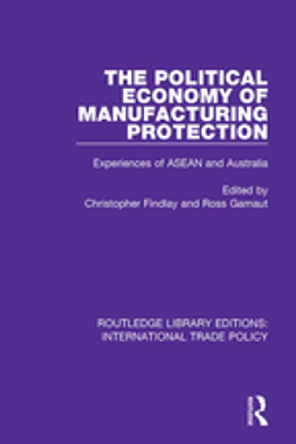 Big bigCover of The Political Economy of Manufacturing Protection