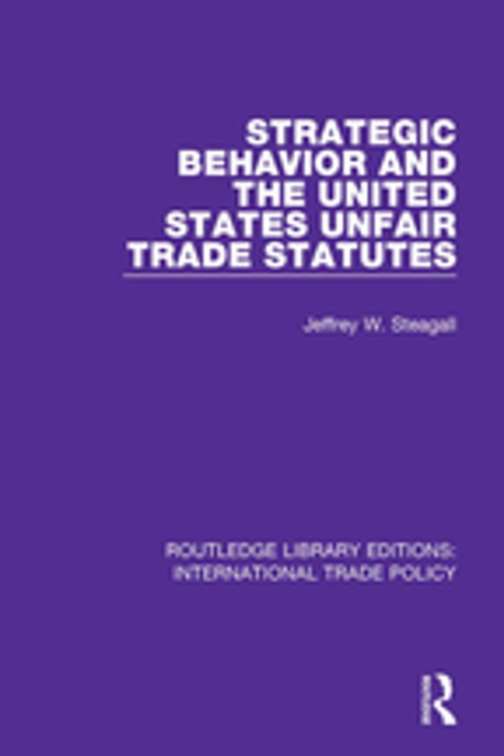 Big bigCover of Strategic Behavior and the United States Unfair Trade Statutes