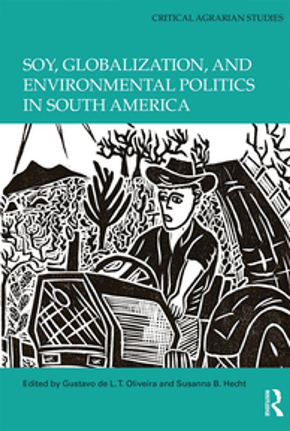 Big bigCover of Soy, Globalization, and Environmental Politics in South America