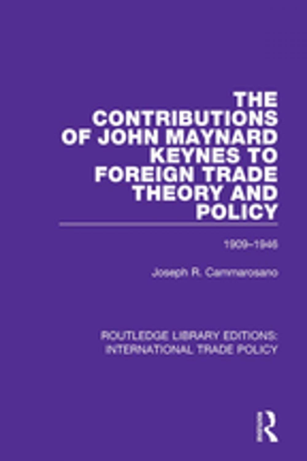 Big bigCover of The Contributions of John Maynard Keynes to Foreign Trade Theory and Policy, 1909-1946