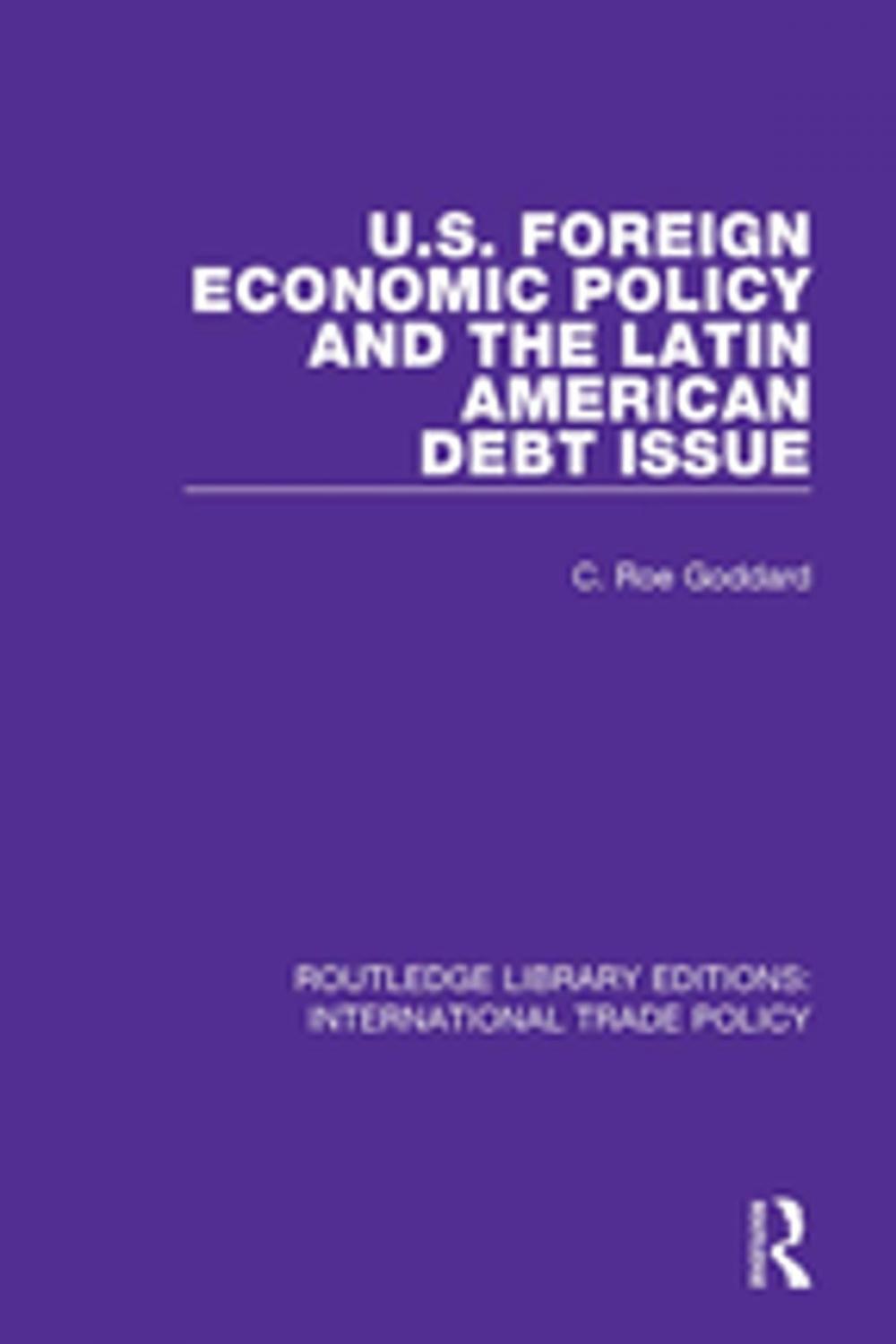 Big bigCover of U.S. Foreign Economic Policy and the Latin American Debt Issue