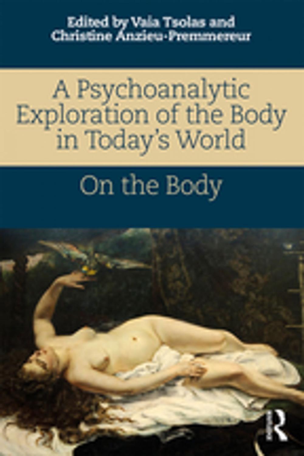 Big bigCover of A Psychoanalytic Exploration of the Body in Today's World