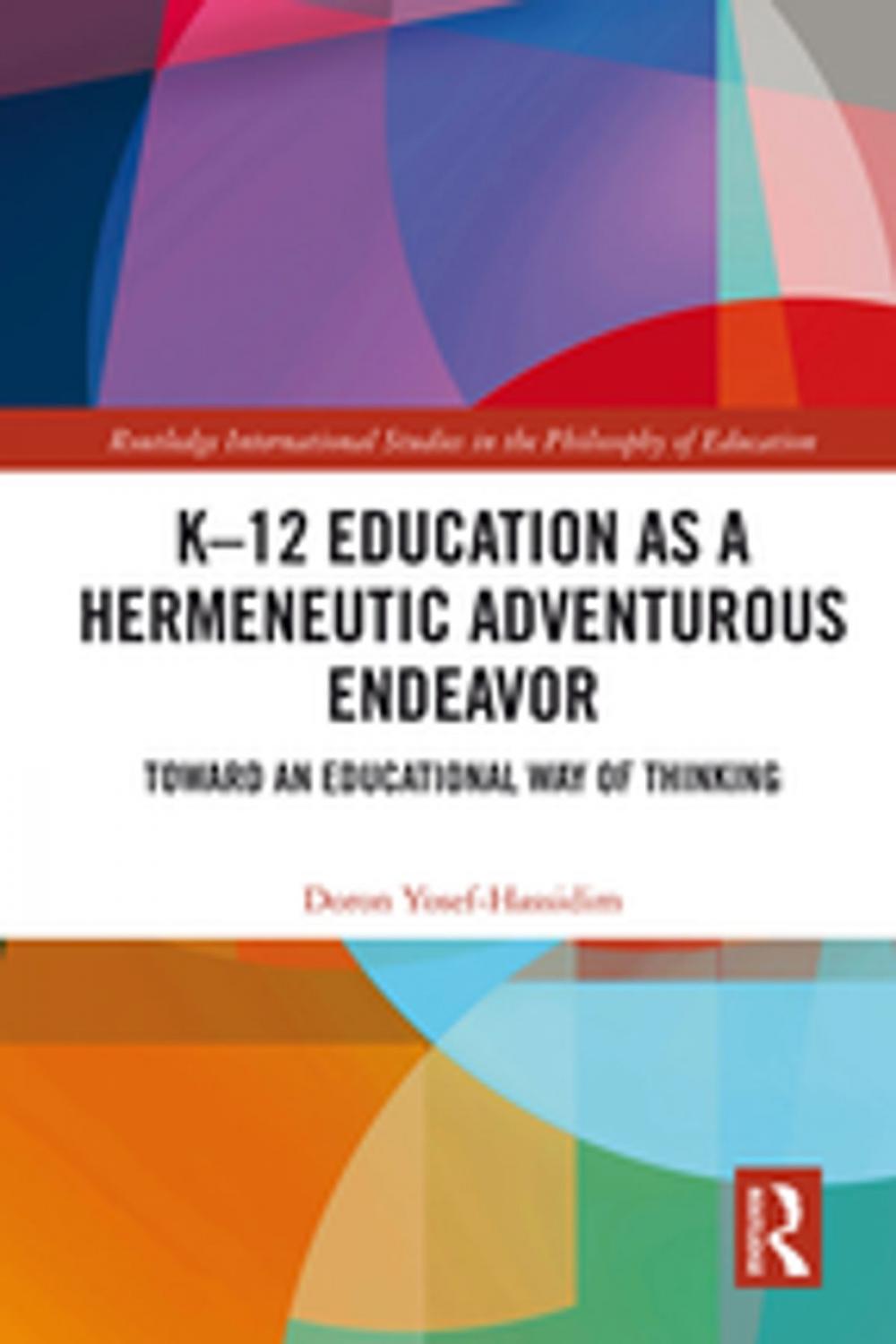 Big bigCover of K–12 Education as a Hermeneutic Adventurous Endeavor