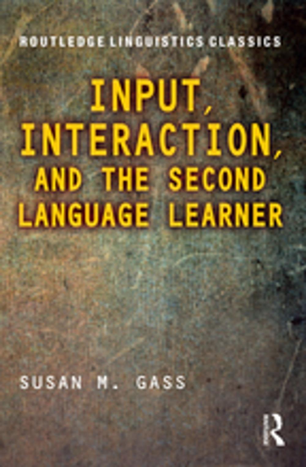 Big bigCover of Input, Interaction, and the Second Language Learner