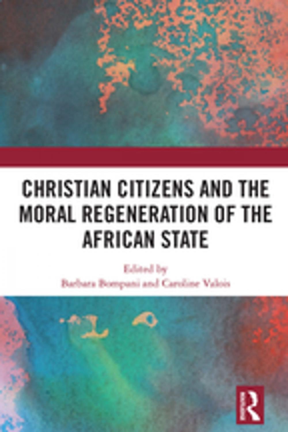 Big bigCover of Christian Citizens and the Moral Regeneration of the African State