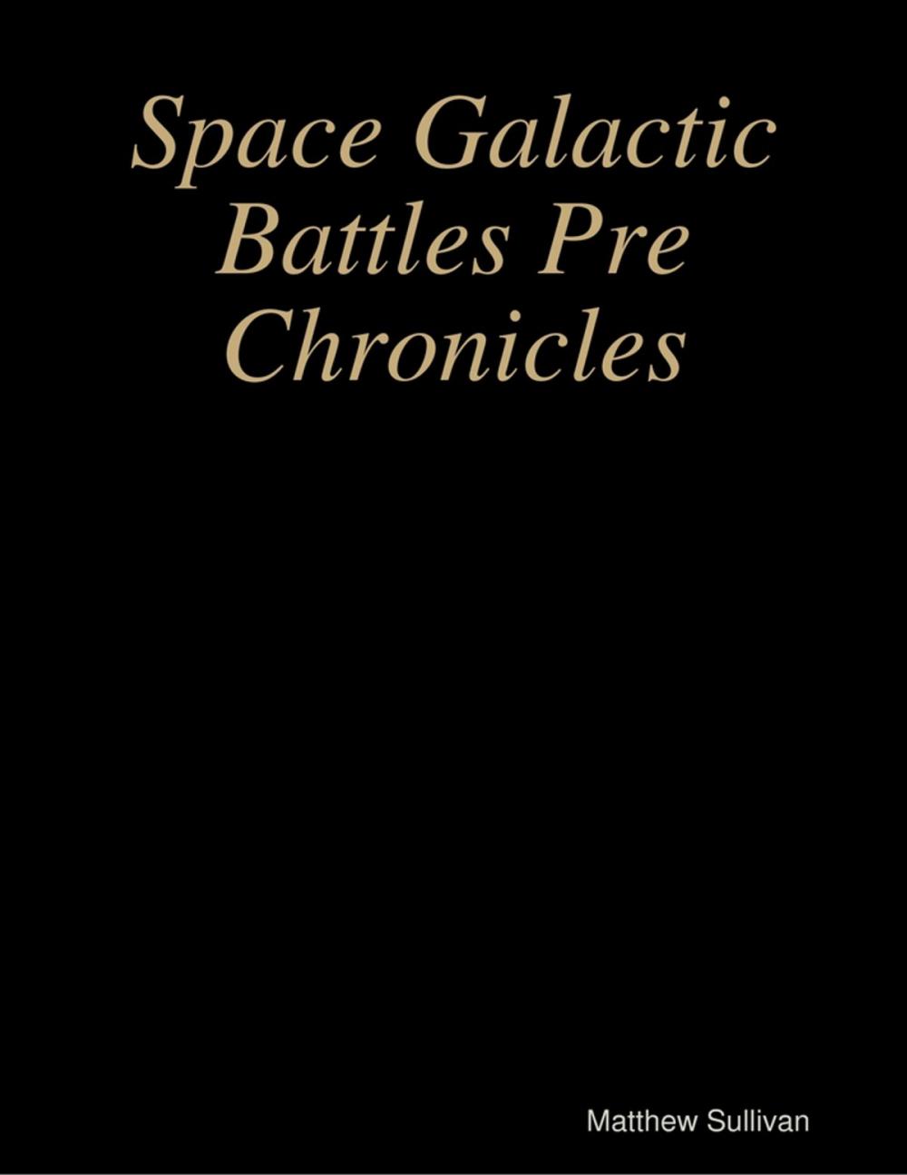 Big bigCover of Space Galactic Battles Pre Chronicles