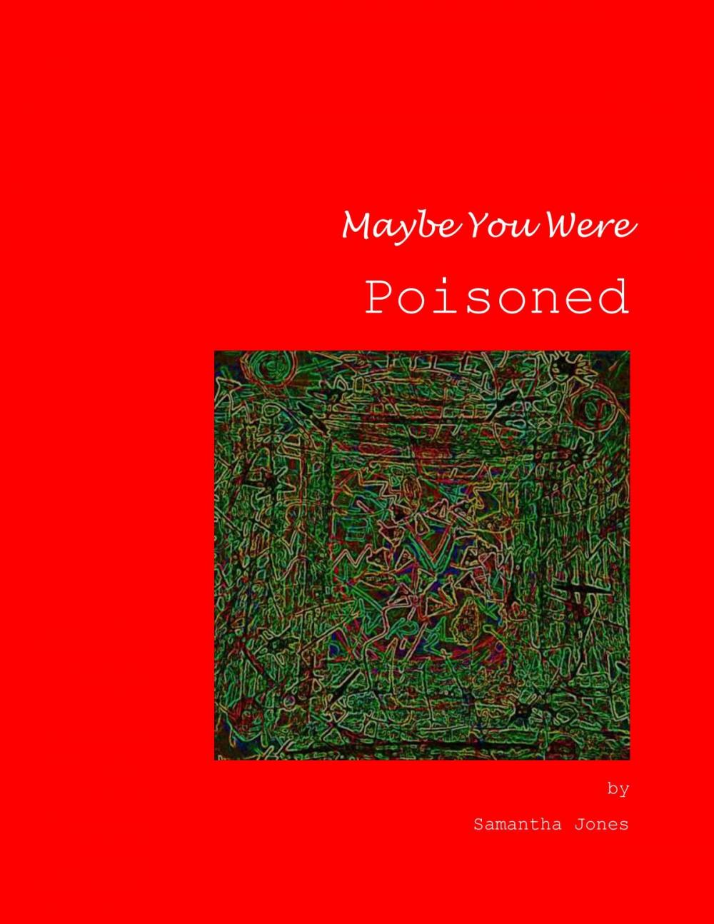 Big bigCover of Maybe You Were Poisoned