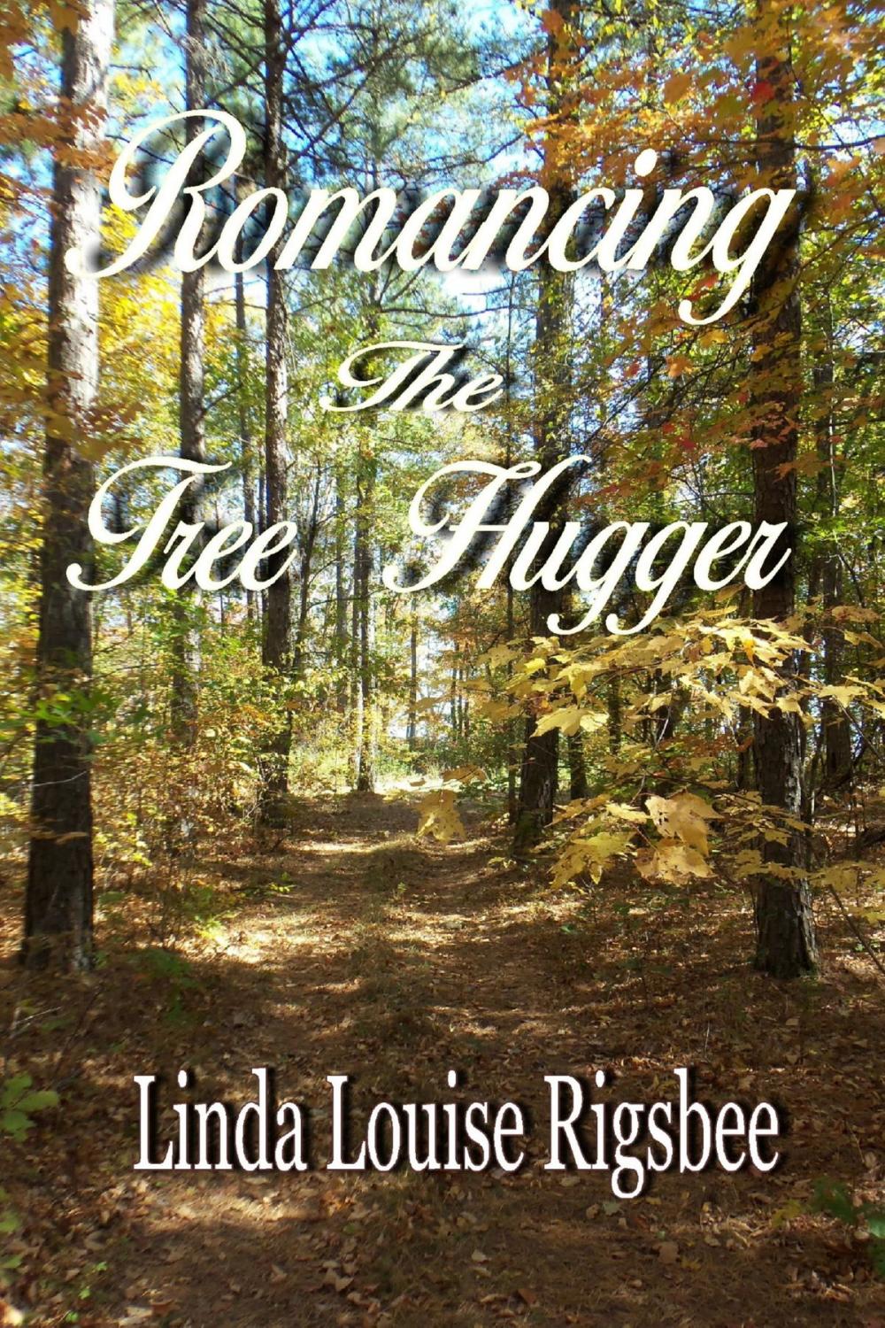 Big bigCover of Romancing the Tree Hugger