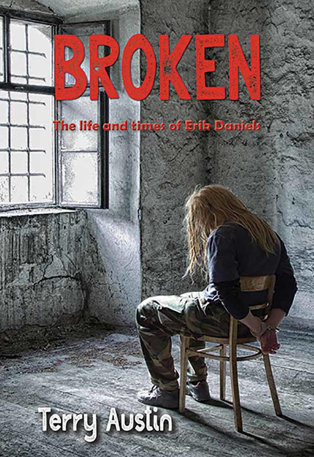 Big bigCover of Broken: The Life and Times of Erik Daniels