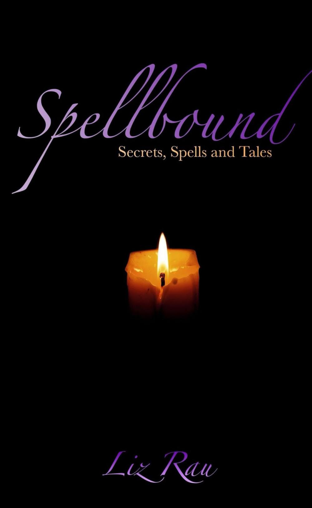 Big bigCover of Spellbound: Secrets, Spells and Tales