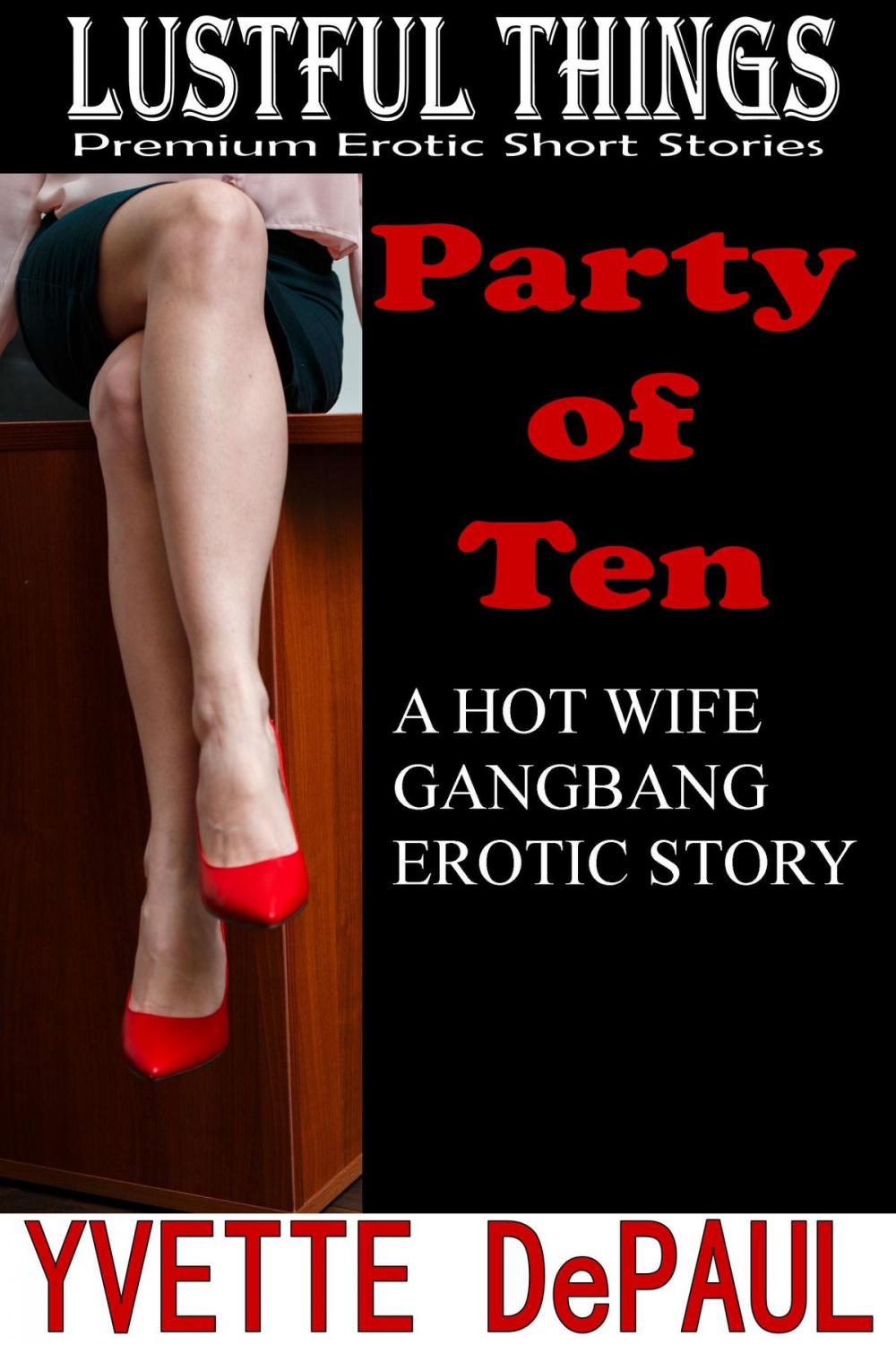 Big bigCover of Party of Ten: A Hot Wife Gangbang Erotic Story