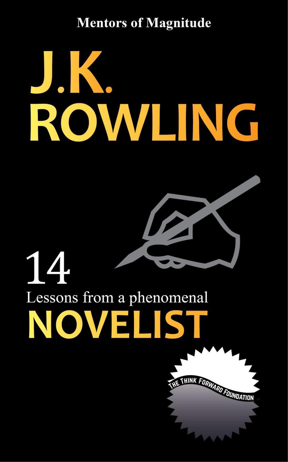 Big bigCover of J.K Rowling: 14 Lessons from a Phenomenal Novelist