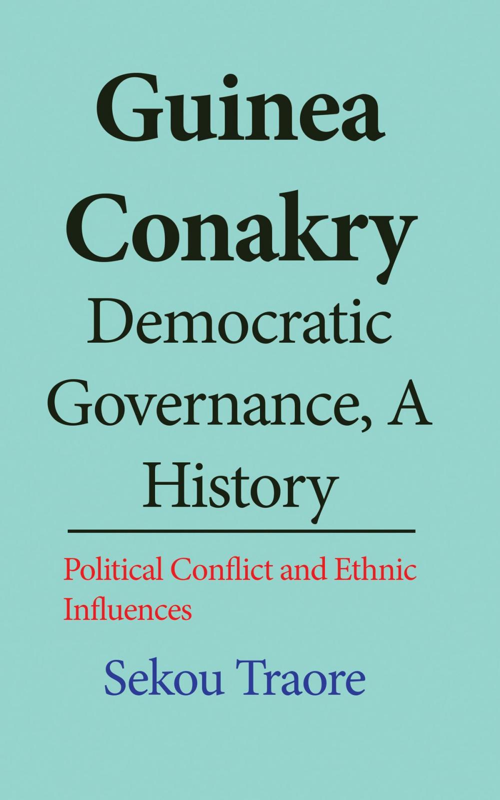 Big bigCover of Guinea Conakry Democratic Governance, a History