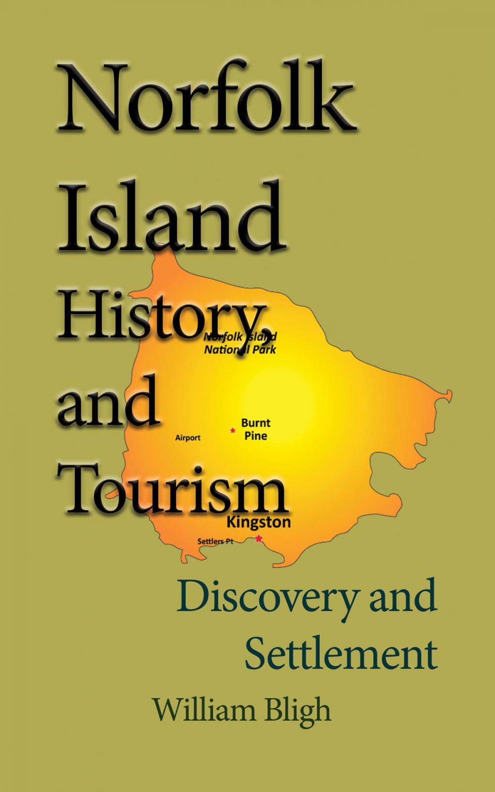 Big bigCover of Norfolk Island History, and Tourism: Discovery and Settlement