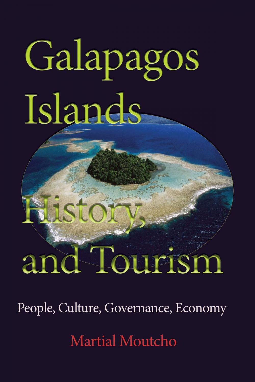 Big bigCover of Galapagos Islands History, and Tourism: People, Culture, Governance, Economy