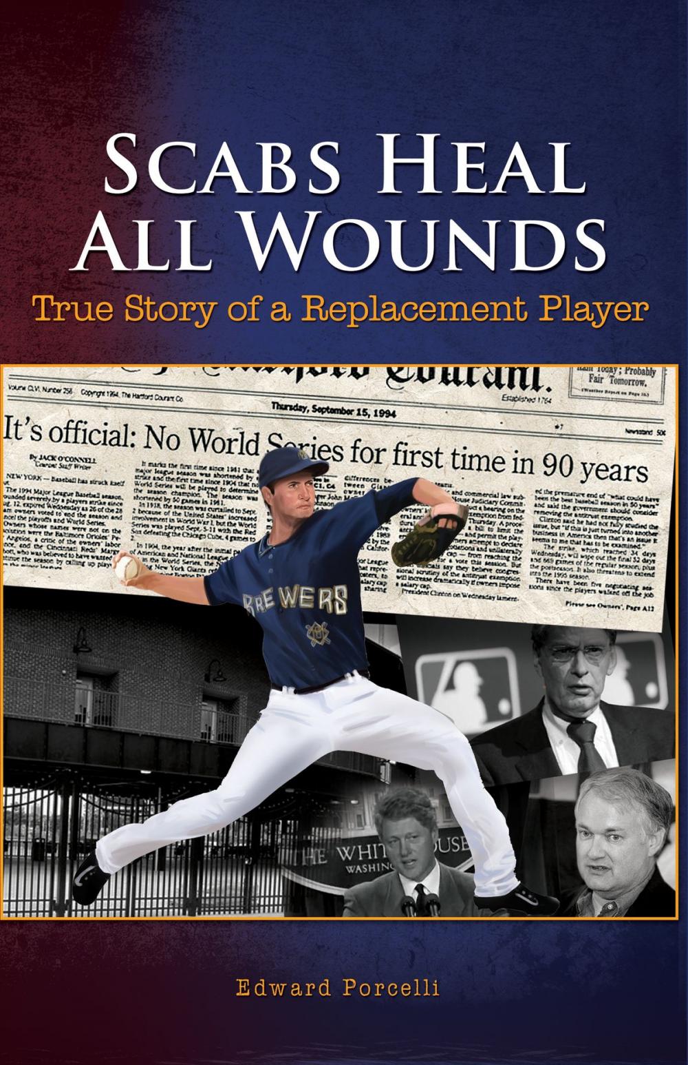 Big bigCover of Scabs Heal All Wounds: True Story of a Replacement Player