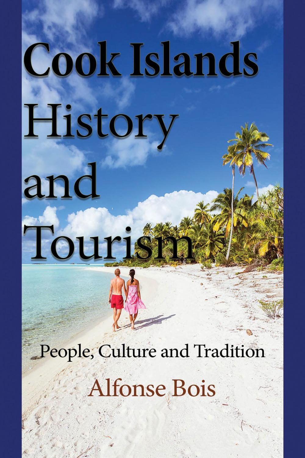 Big bigCover of Cook Islands History and Tourism: People, Culture and Tradition