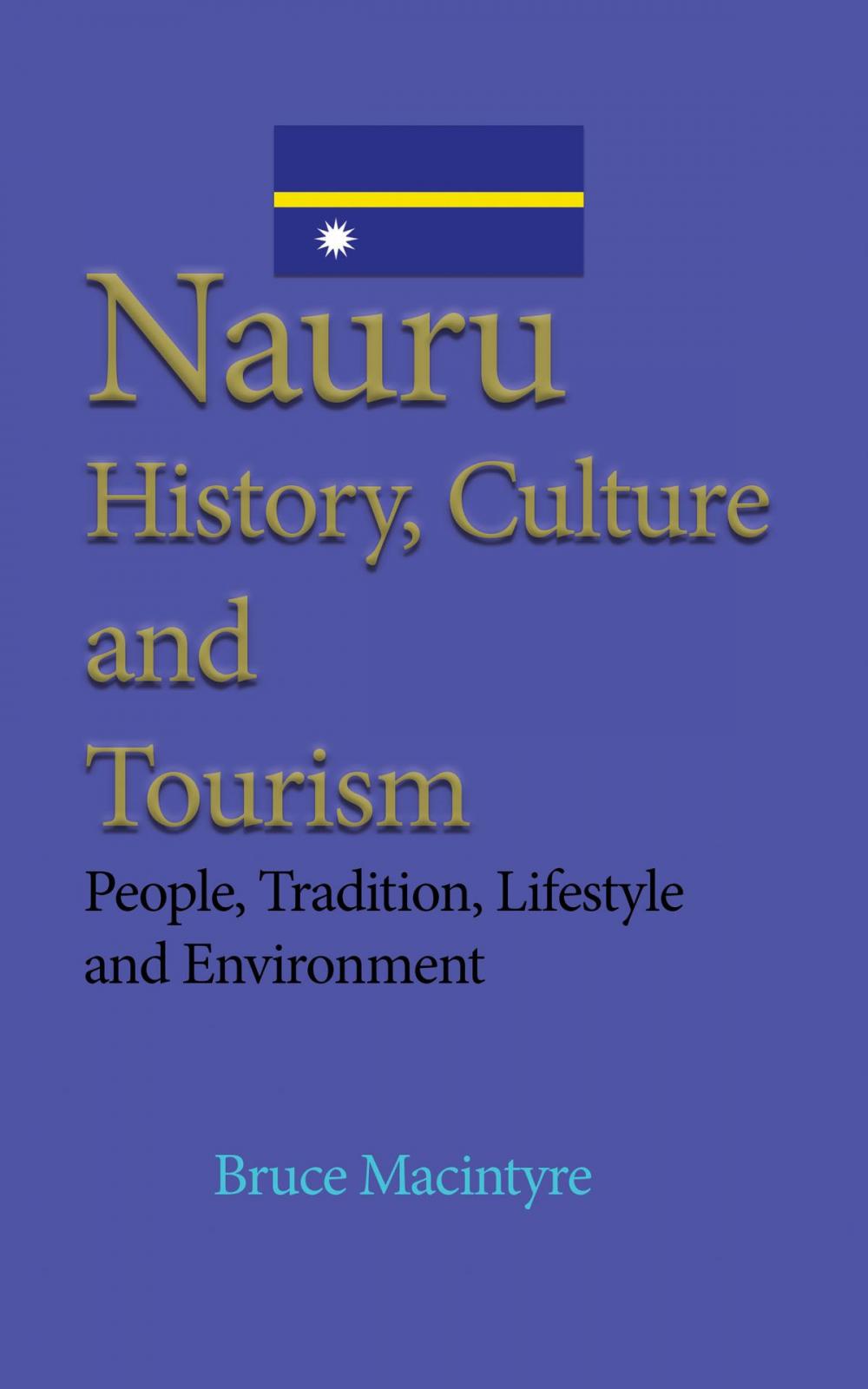 Big bigCover of Nauru History, Culture and Tourism: People, Tradition, Lifestyle and Environment