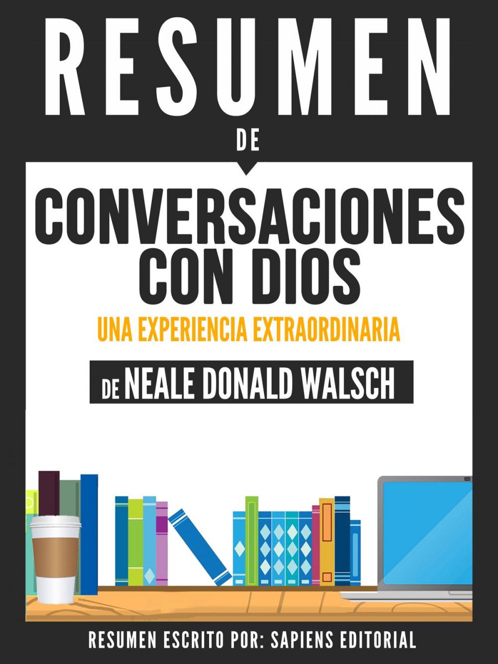 Big bigCover of Conversaciones Con Dios: Una Experiencia Extraordinaria (Conversations With God) - Resumen Del Libro De Neale Donald Walsch