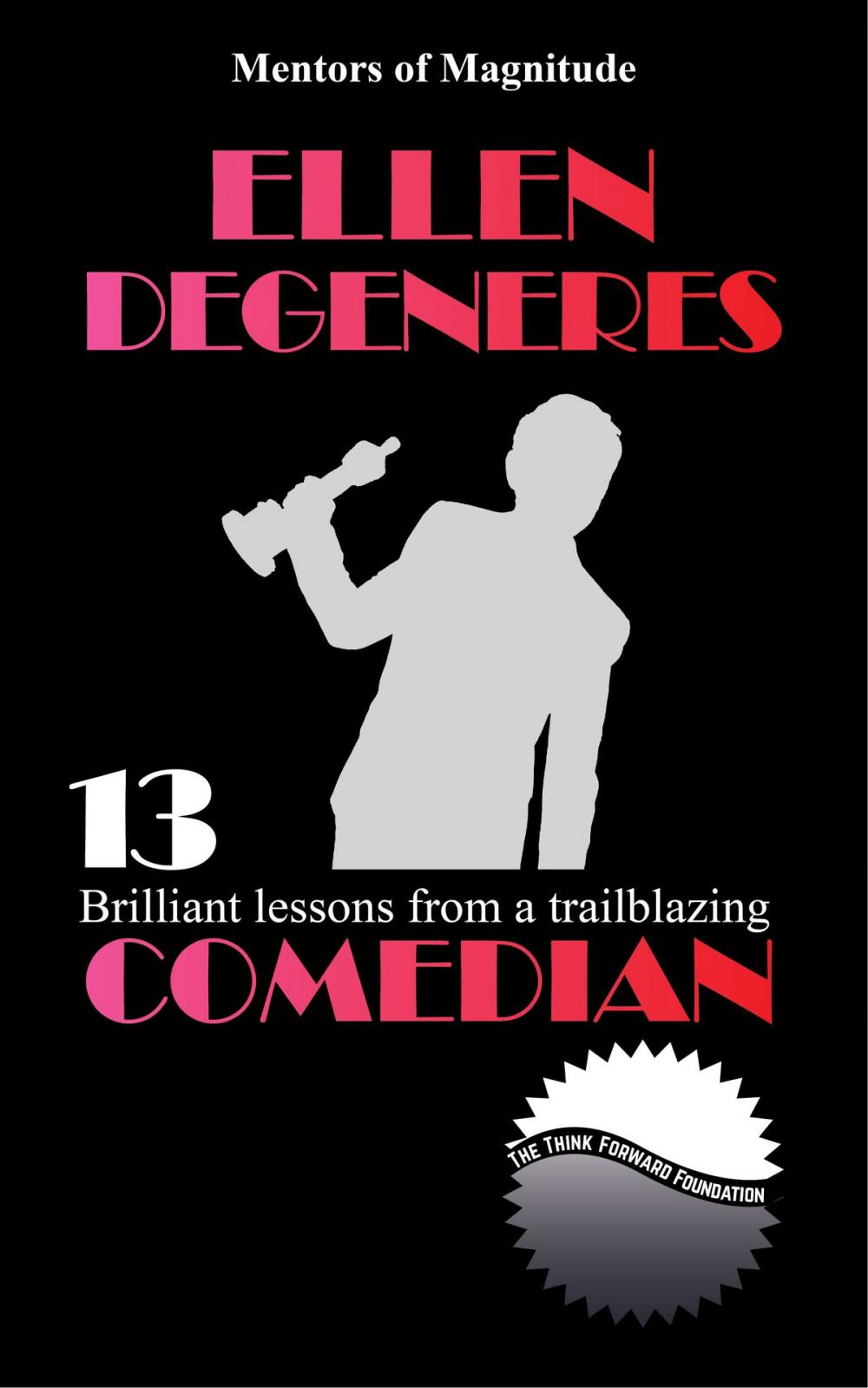 Big bigCover of Ellen DeGeneres: 13 Brilliant Lessons from a Trailblazing Comedian