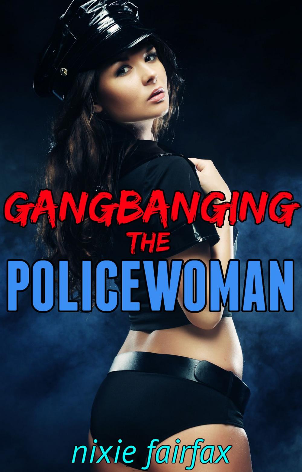 Big bigCover of Gangbanging the Policewoman