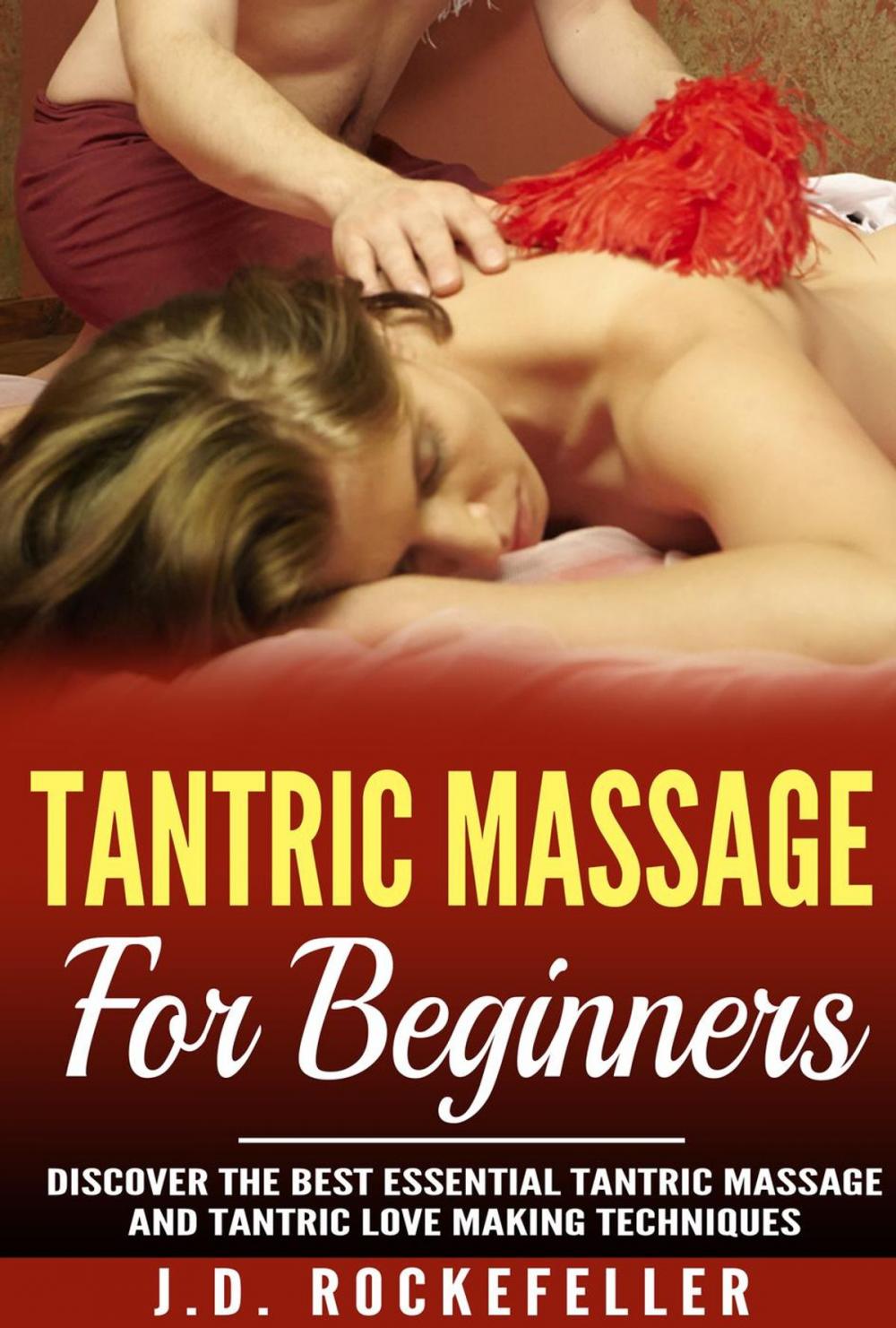 Big bigCover of Tantric Massage for Beginners: Discover the Best Essential Tantric Massage and Tantric Lovemaking Techniques