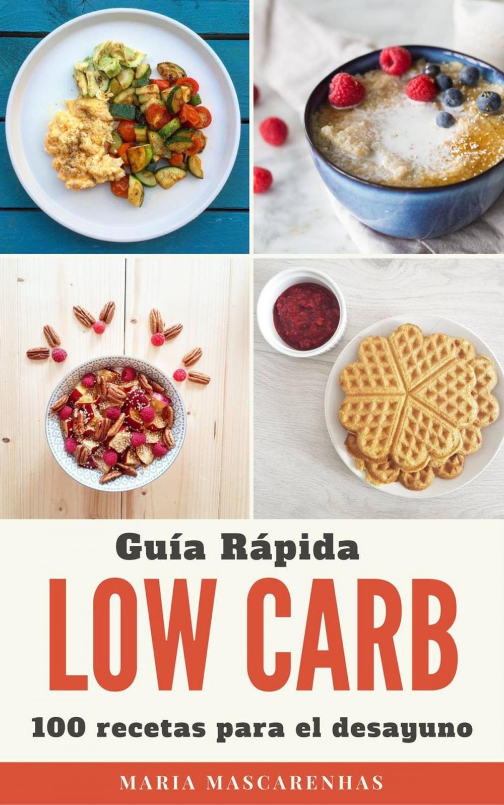 Big bigCover of Low Carb - Guía Rápida + 100 recetas para el desayuno