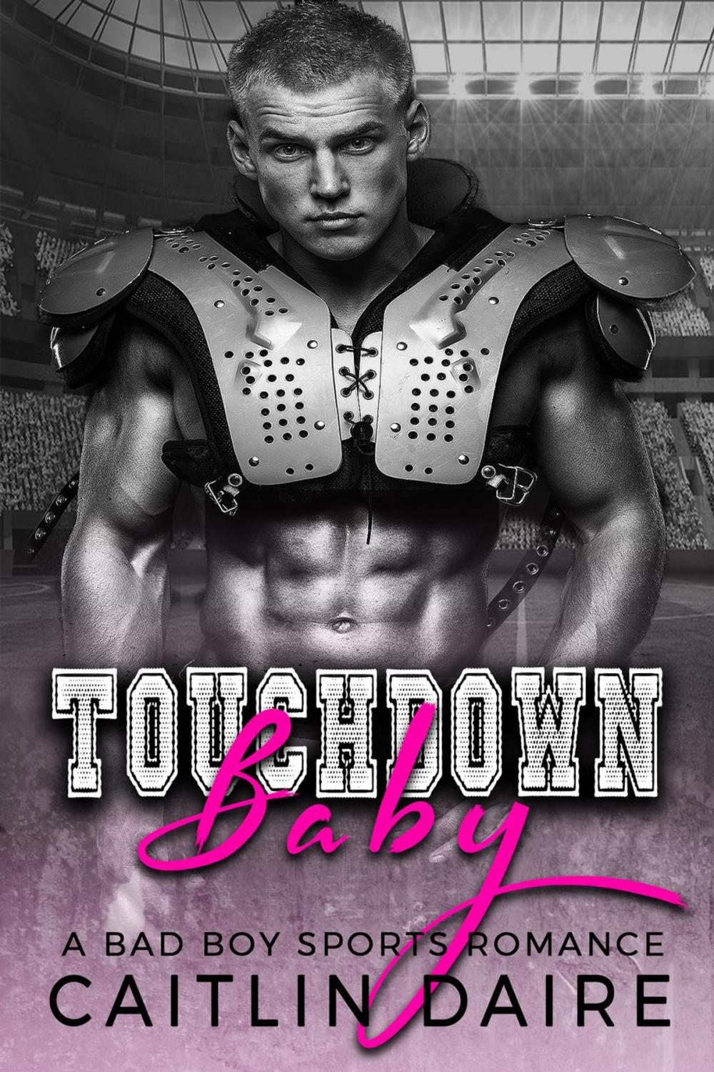 Big bigCover of Touchdown Baby (A Bad Boy Sports Romance)