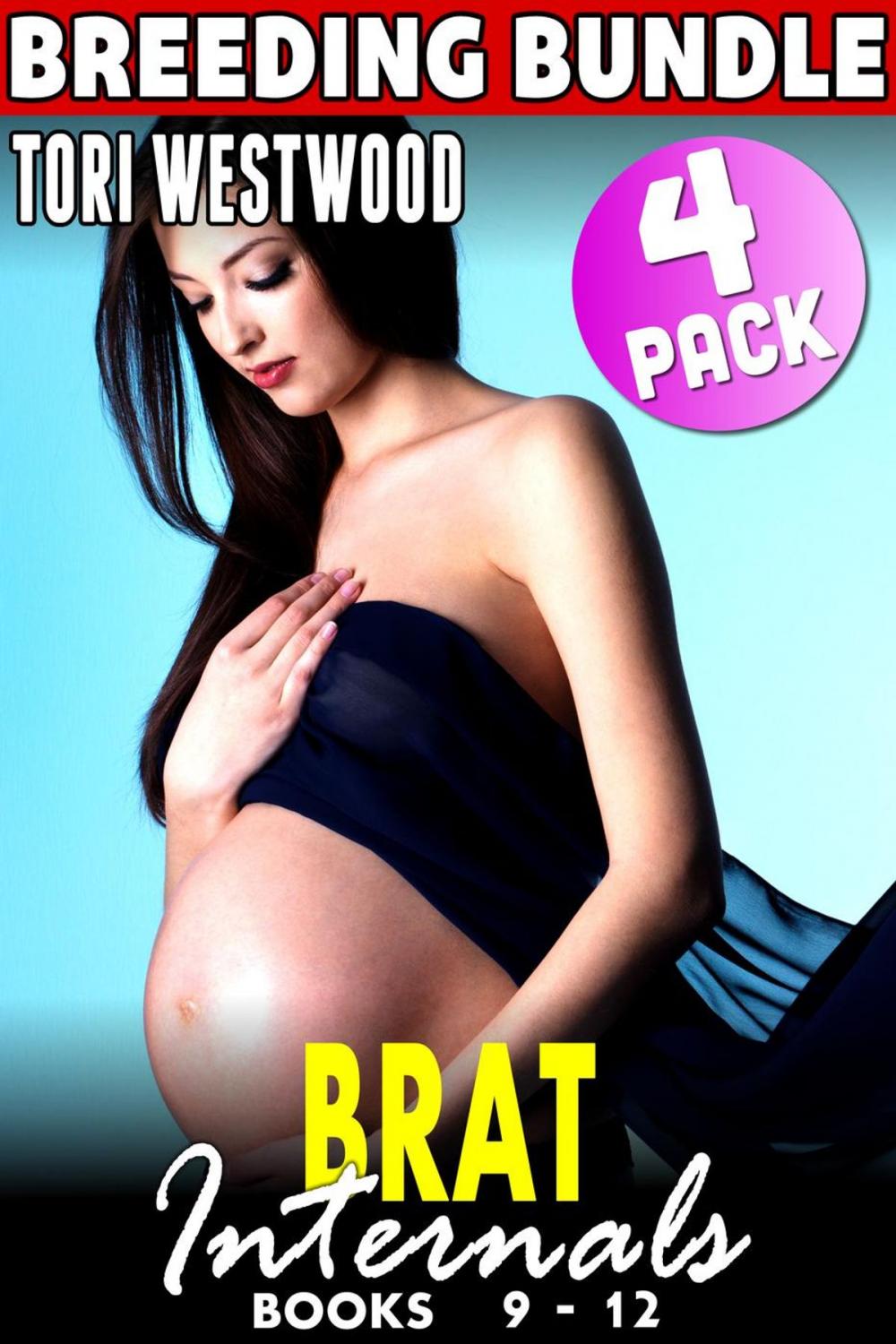 Big bigCover of Brat Internals Breeding Bundle : Books 9 - 12 (Breeding Erotica First Time Erotica Virgin Erotica Age Gap Erotica Collection)