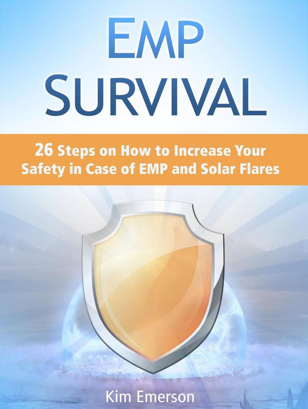 Big bigCover of EMP Survival: 26 Steps on How to Increase Your Safety in Case of EMP and Solar Flares