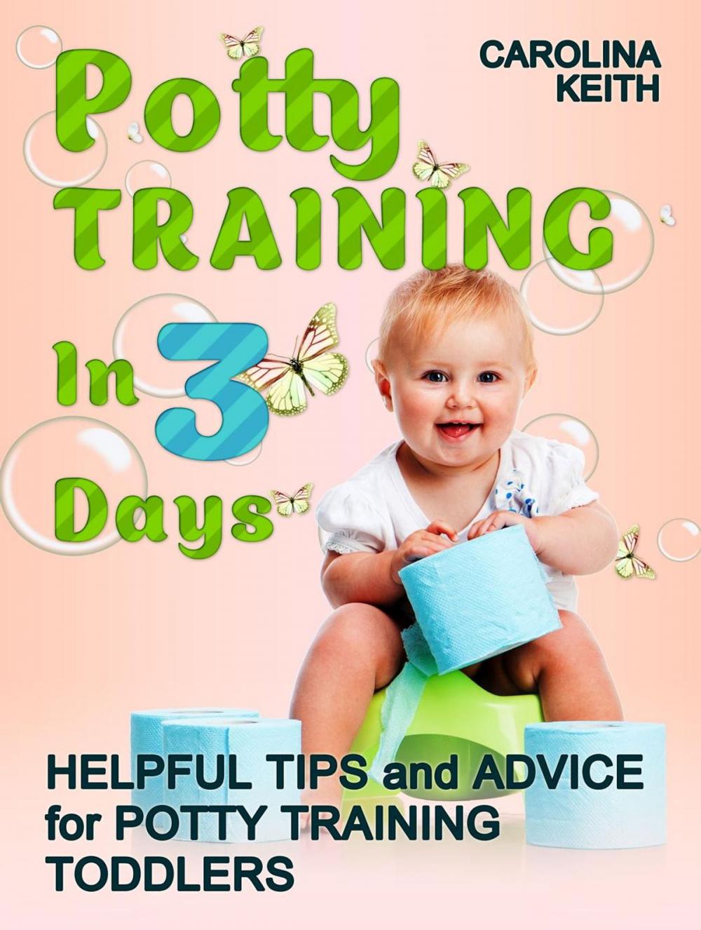 Big bigCover of Potty Training In 3 Days: Helpful Tips and Advice for Potty Training Toddlers