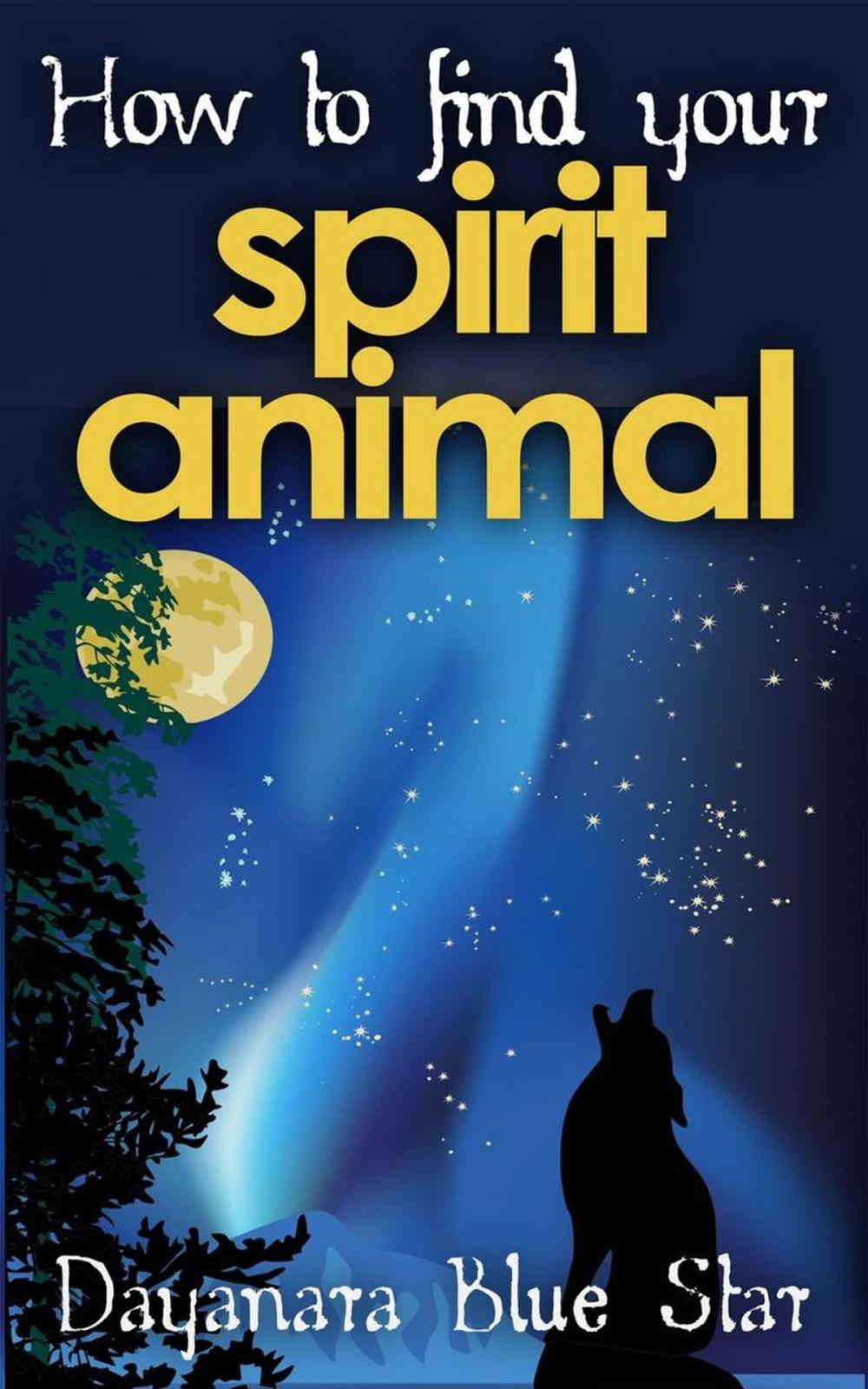 Big bigCover of How to Find Your Spirit Animal