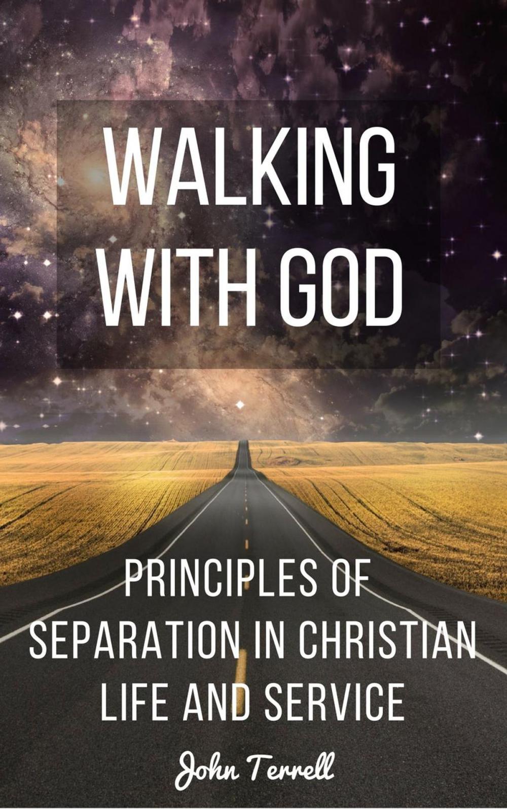 Big bigCover of Walking With God: Principles of Separation in Christian Life and Service