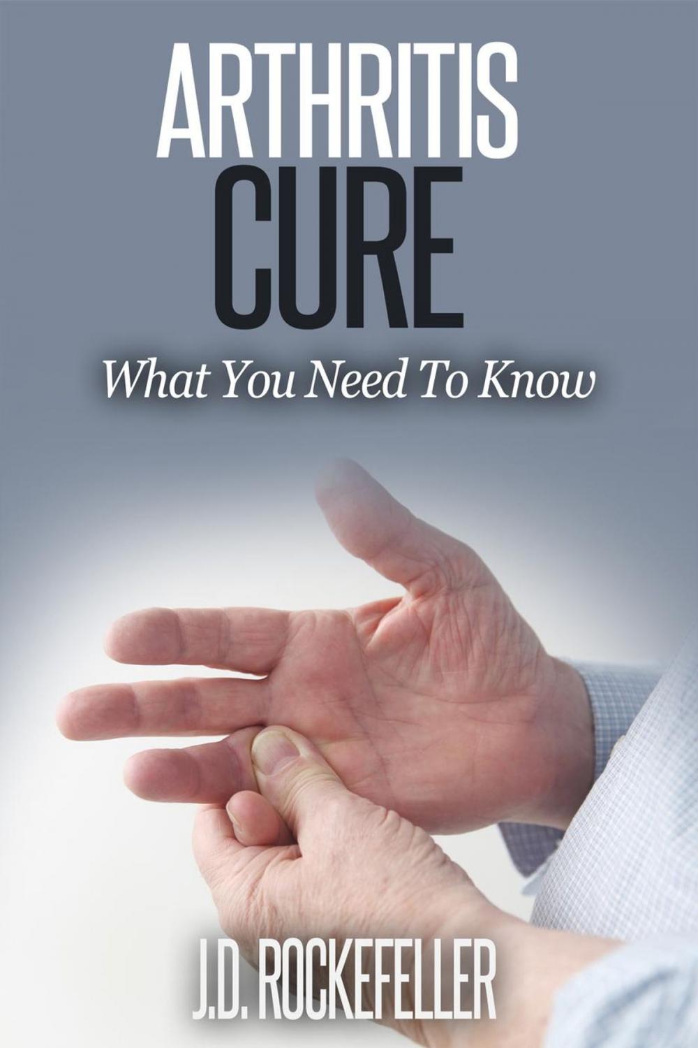 Big bigCover of Arthritis Cure: What You Need to Know