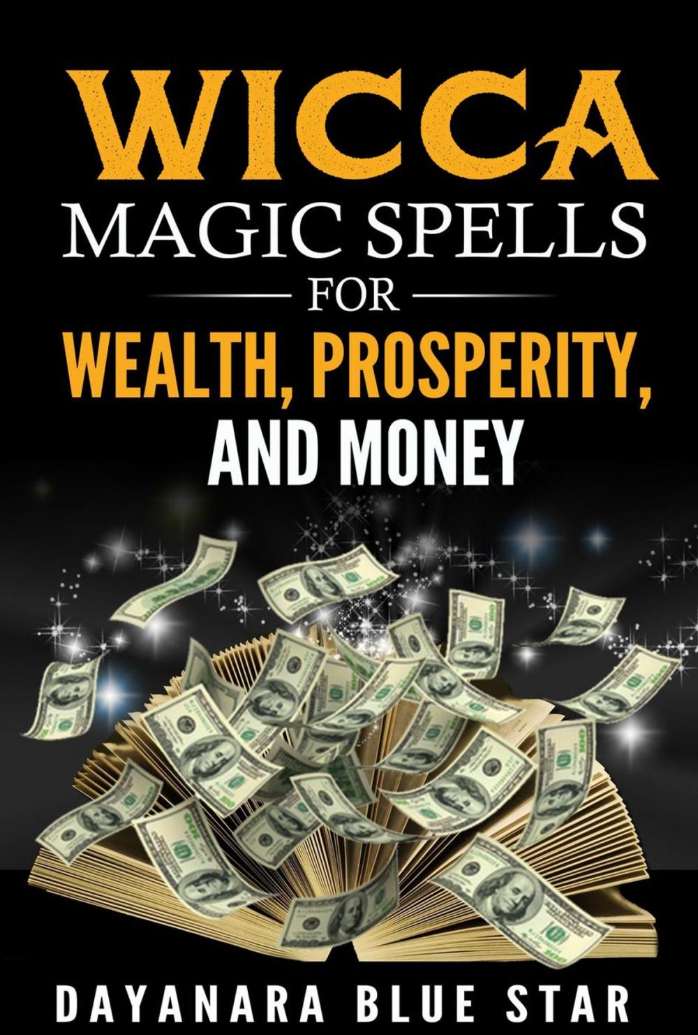 Big bigCover of Wicca Magic Spells for Wealth, Prosperity and Money