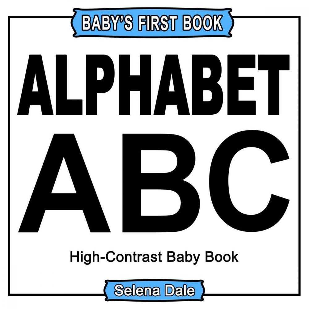 Big bigCover of Baby' First Book: Alphabet: High-Contrast Black And White Baby Book