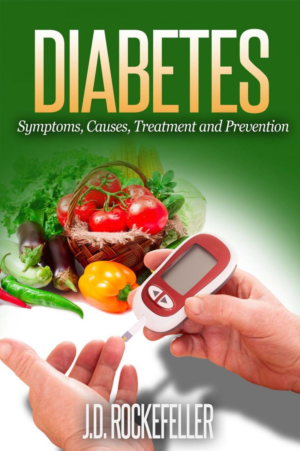 Big bigCover of Diabetes: Symptoms, Causes, Treatment and Prevention