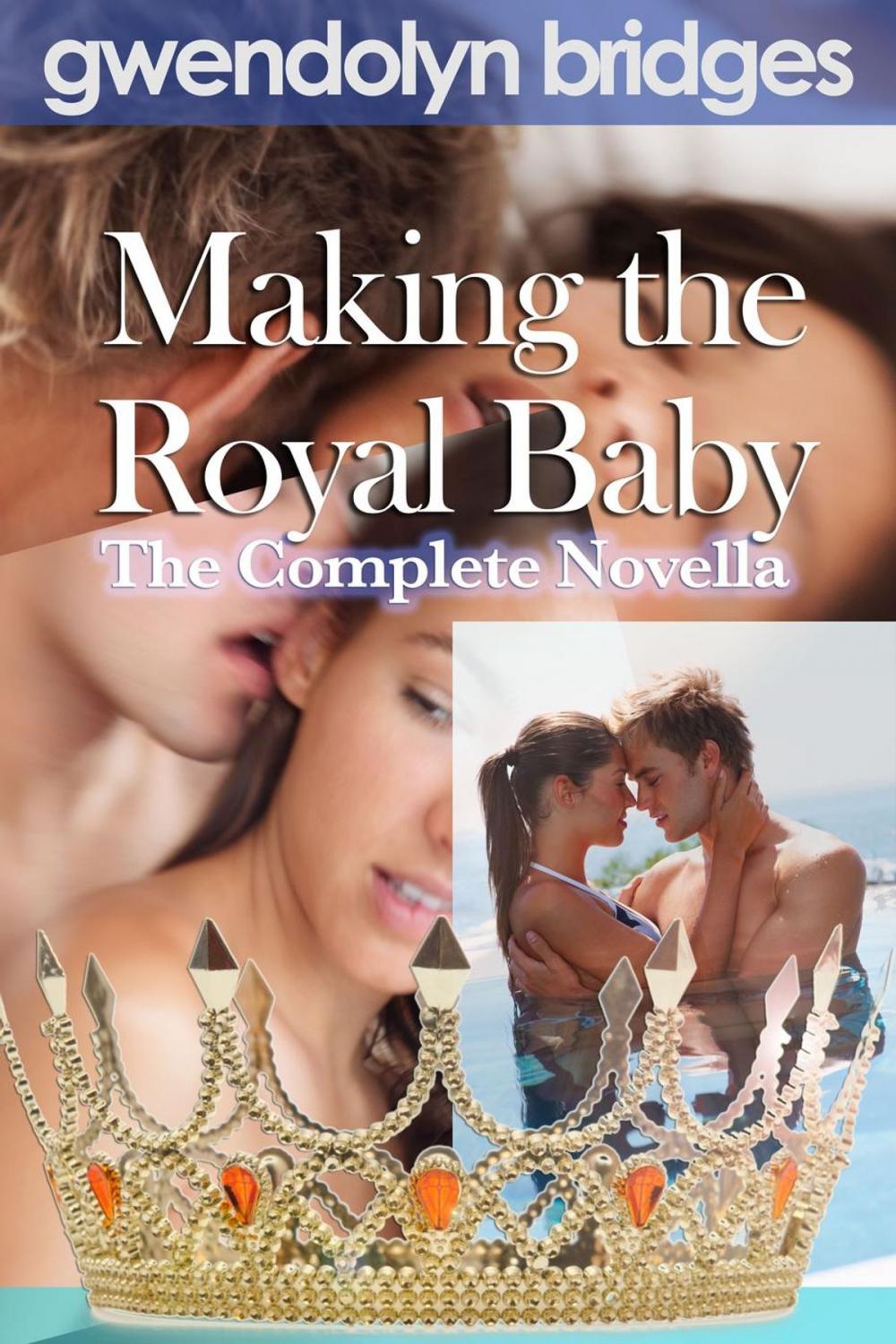 Big bigCover of Making the Royal Baby: The Complete Novella