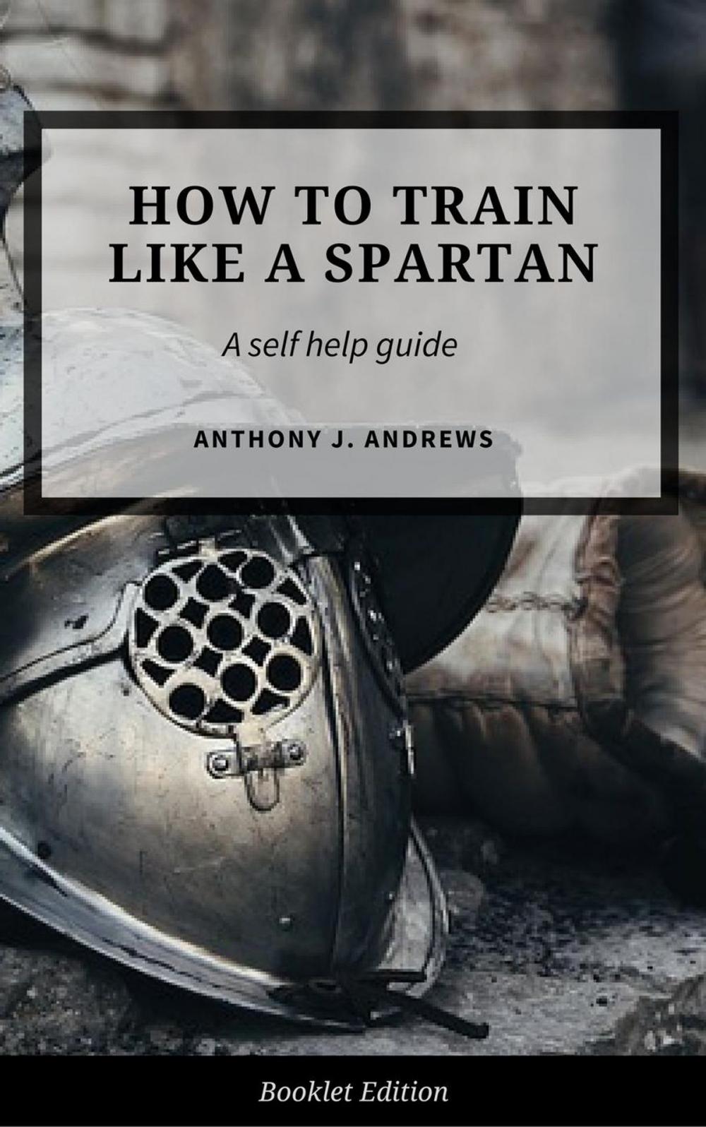 Big bigCover of How to Train Like a Spartan