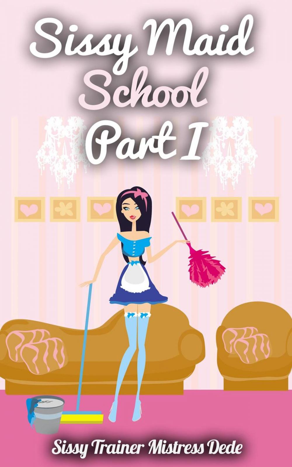 Big bigCover of Sissy Maid School Part I