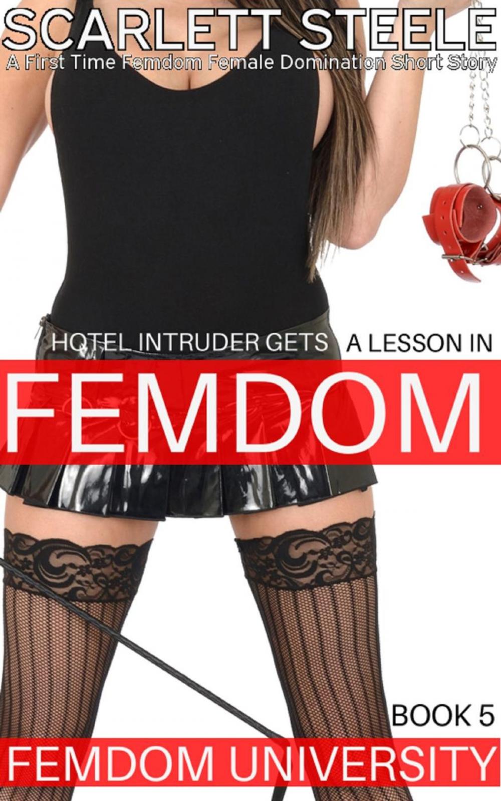 Big bigCover of Femdom University: Hotel Intruders Gets A Lesson in Femdom - A First Time Femdom Female Domination Short Story