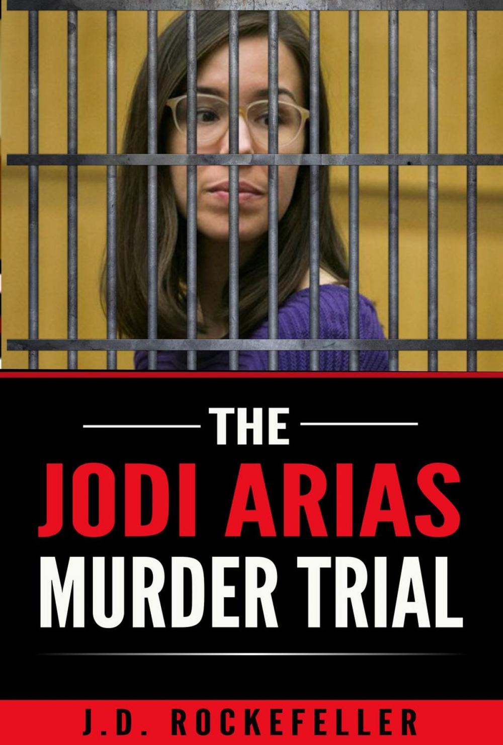 Big bigCover of The Jodi Arias Murder Trial