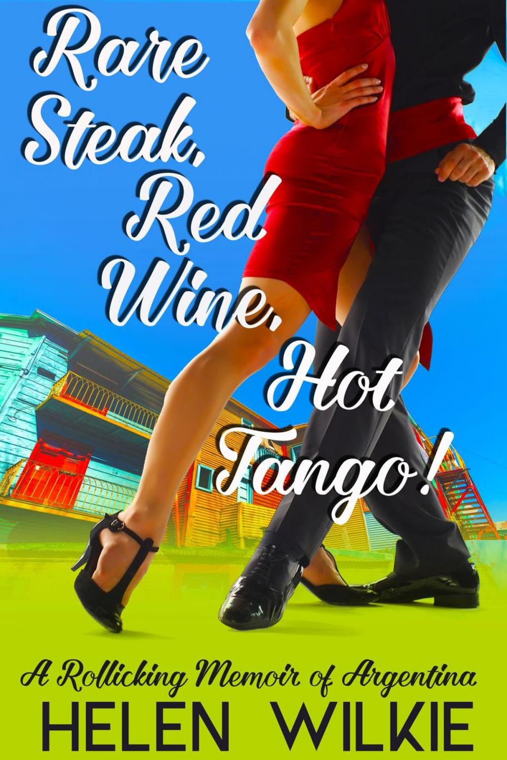 Big bigCover of Rare Steak, Red Wine, Hot Tango!