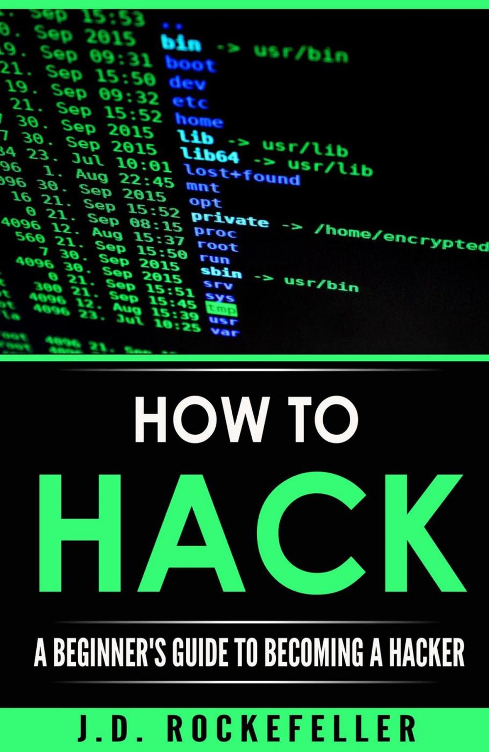 Big bigCover of How to Hack: A Beginners Guide to Becoming a Hacker