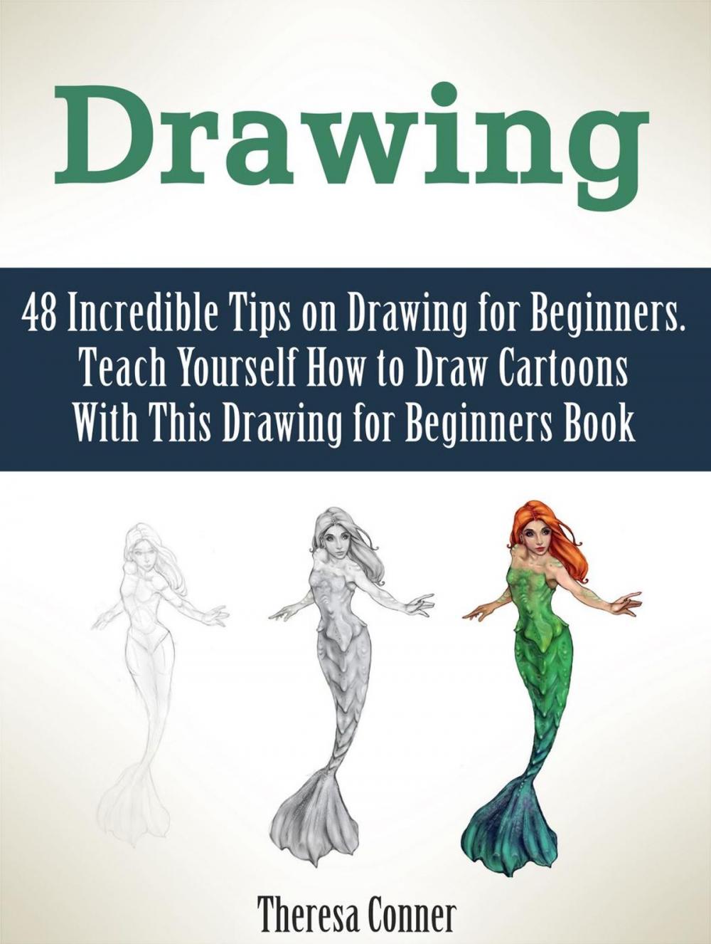 Big bigCover of Drawing: 48 Incredible Tips on Drawing for Beginners. Teach Yourself How to Draw Cartoons With This Drawing for Beginners Book