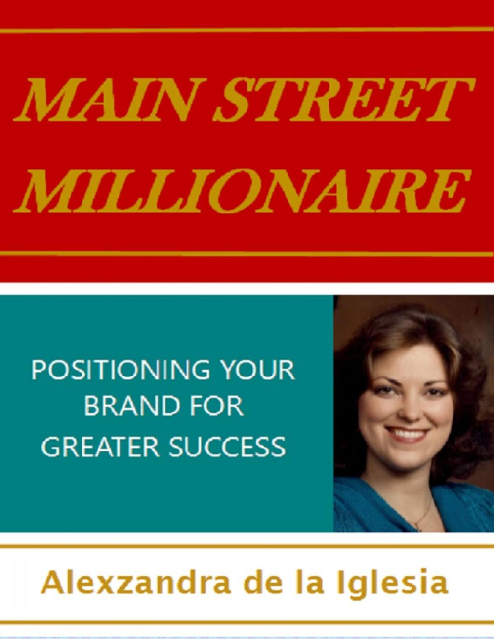 Big bigCover of Main Street Millionaire: Positioning Your Brand for Greater Success